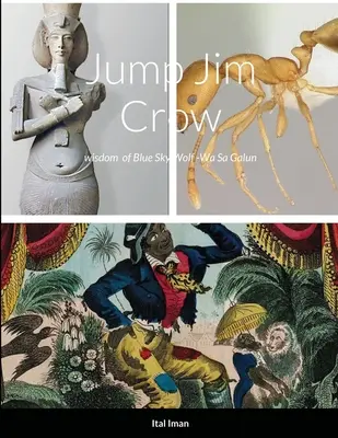 Jump Jim Crow: mądrość narodu Crow of Blue Sky Wolf - Jump Jim Crow: wisdom of Crow Nation of Blue Sky Wolf