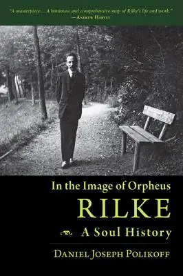 Rilke, historia duszy: Na podobieństwo Orfeusza - Rilke, a Soul History: In the Image of Orpheus