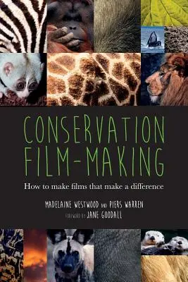 Tworzenie filmów o ochronie przyrody: Jak tworzyć filmy, które robią różnicę - Conservation Film-making: How to make films that make a difference