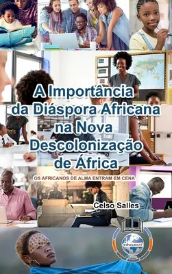 A Importncia da Dispora Africana na NOVA DESCOLONIZAO DE FRICA - CAPA DURA