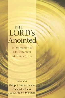 Pomazaniec Pański: Interpretacja tekstów mesjańskich Starego Testamentu - The Lord's Anointed: Interpretation of Old Testament Messianic Texts