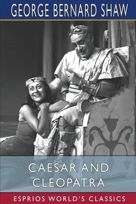 Cezar i Kleopatra (Esprios Classics) - Caesar and Cleopatra (Esprios Classics)