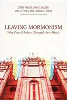 Odejście od mormonizmu: Dlaczego czterech uczonych zmieniło zdanie - Leaving Mormonism: Why Four Scholars Changed Their Minds