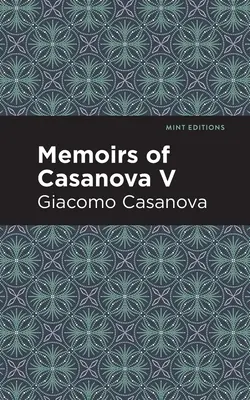 Pamiętniki Casanovy, tom V - Memoirs of Casanova Volume V