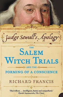 Przeprosiny sędziego Sewalla: Procesy czarownic w Salem i kształtowanie sumienia - Judge Sewall's Apology: The Salem Witch Trials and the Forming of a Conscience