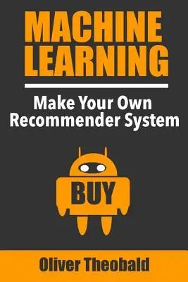 Uczenie maszynowe: Stwórz swój własny system rekomendacji - Machine Learning: Make Your Own Recommender System