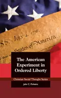 Amerykański eksperyment uporządkowanej wolności - The American Experiment in Ordered Liberty