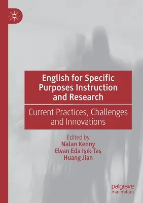 English for Specific Purposes Instruction and Research: Aktualne praktyki, wyzwania i innowacje - English for Specific Purposes Instruction and Research: Current Practices, Challenges and Innovations