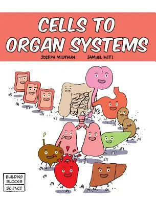 Komórki do układów narządów - Cells to Organ Systems