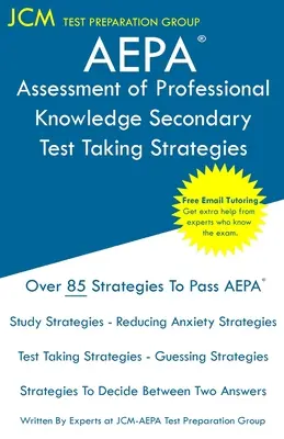AEPA Assessment of Professional Knowledge Secondary - Strategie rozwiązywania testów: Egzamin AEPA NT052 - Bezpłatne korepetycje online - Nowe wydanie 2020 - Najnowsze s - AEPA Assessment of Professional Knowledge Secondary - Test Taking Strategies: AEPA NT052 Exam - Free Online Tutoring - New 2020 Edition - The latest s