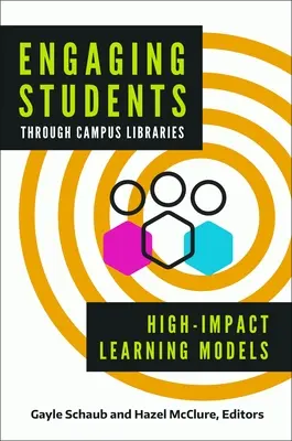 Angażowanie studentów poprzez biblioteki kampusowe: Modele uczenia się o dużym wpływie - Engaging Students Through Campus Libraries: High-Impact Learning Models