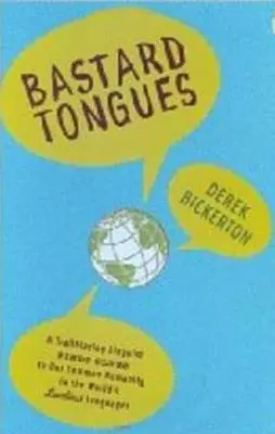 Języki drani: Pionier lingwistyki znajduje wskazówki dotyczące naszego wspólnego człowieczeństwa w najniższych językach świata - Bastard Tongues: A Trailblazing Linguist Finds Clues to Our Common Humanity in the World's Lowliest Languages