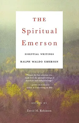 The Spiritual Emerson: Essential Writings