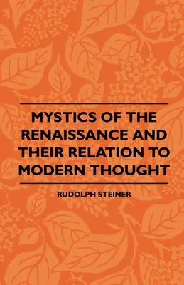 Mistycy renesansu i ich związek z myślą współczesną - Mystics Of The Renaissance And Their Relation To Modern Thought