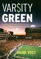 Varsity Green: Spojrzenie zza kulis na kulturę i korupcję w lekkoatletyce uniwersyteckiej - Varsity Green: A Behind the Scenes Look at Culture and Corruption in College Athletics