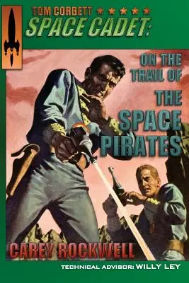 Tom Corbett, Kosmiczny kadet: Na tropie kosmicznych piratów - Tom Corbett, Space Cadet: On the Trail of the Space Pirates