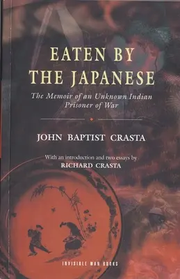 Zjedzony przez Japończyków: Pamiętnik nieznanego indiańskiego jeńca wojennego - Eaten by the Japanese: The Memoir of an Unknown Indian Prisoner of War