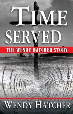 Czas odsiadki - historia Wendy Hatcher - Time Served - The Wendy Hatcher Story