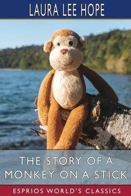 Historia małpy na patyku (Esprios Classics) - The Story of a Monkey on a Stick (Esprios Classics)