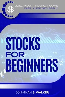 Inwestowanie na giełdzie dla początkujących: Jak Zarabiać Dochód Pasywny (Akcje Dla Początkujących - Strategie Day Trading) - Stock Market Investing For Beginners: How To Earn Passive Income (Stocks For Beginners - Day Trading Strategies)