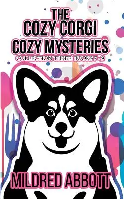 The Cozy Corgi Cozy Mysteries - Kolekcja trzecia: Książki 7-9 - The Cozy Corgi Cozy Mysteries - Collection Three: Books 7-9
