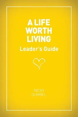 Przewodnik dla liderów A Life Worth Living - wydanie amerykańskie - A Life Worth Living Leaders' Guide - Us Edition