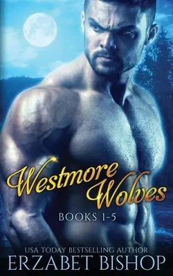 Seria Wesmore Wolves: Książki 1-5 - Wesmore Wolves Series: Books 1-5