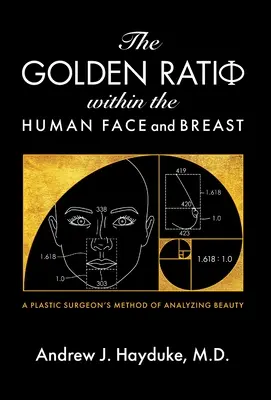 Złoty współczynnik w ludzkiej twarzy i piersiach - The Golden Ratio Within the Human Face and Breast