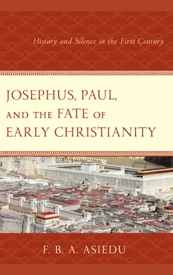 Józef Flawiusz, Paweł i losy wczesnego chrześcijaństwa: Historia i milczenie w I wieku - Josephus, Paul, and the Fate of Early Christianity: History and Silence in the First Century