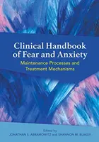 Kliniczny podręcznik lęku i niepokoju: Procesy podtrzymujące i mechanizmy leczenia - Clinical Handbook of Fear and Anxiety: Maintenance Processes and Treatment Mechanisms