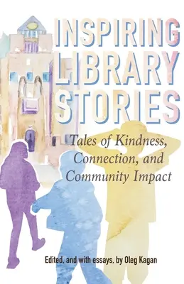 Inspirujące historie biblioteczne: Opowieści o życzliwości, więzi i wpływie na społeczność - Inspiring Library Stories: Tales of Kindness, Connection, and Community Impact