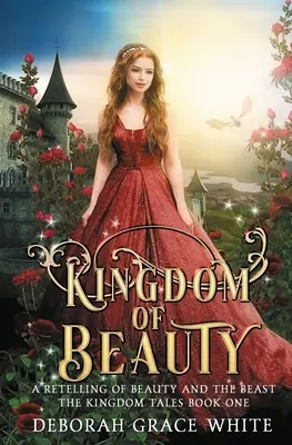 Kingdom of Beauty: Opowieść o Pięknej i Bestii - Kingdom of Beauty: A Retelling of Beauty and the Beast