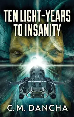 Dziesięć lat świetlnych do szaleństwa - Ten Light-Years To Insanity