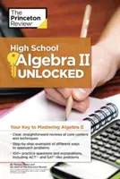 High School Algebra II Unlocked: Twój klucz do opanowania Algebry II - High School Algebra II Unlocked: Your Key to Mastering Algebra II