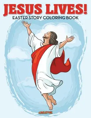 Jezus żyje! Kolorowanka z historią wielkanocną - Jesus Lives! Easter Story Coloring Book