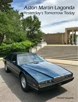 ASTON MARTIN LAGONDA Wczoraj - jutro - dziś - ASTON MARTIN LAGONDA Yesterday's Tomorrow Today