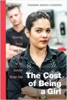 Koszt bycia dziewczyną: pracujące nastolatki i źródła różnic w wynagrodzeniach kobiet i mężczyzn - The Cost of Being a Girl: Working Teens and the Origins of the Gender Wage Gap