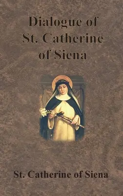 Dialog św. Katarzyny ze Sieny - Dialogue of St. Catherine of Siena