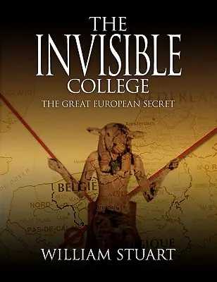 Niewidzialne Kolegium - wielki europejski sekret - The Invisible College - The Great European Secret