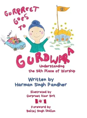 Gurpreet idzie do Gurdwary: Zrozumieć miejsce kultu Sikhów - Gurpreet Goes to Gurdwara: Understanding the Sikh Place of Worship