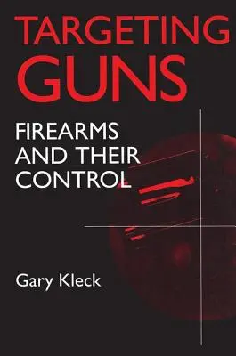 Celując w broń: broń palna i jej kontrola - Targeting Guns: Firearms and Their Control