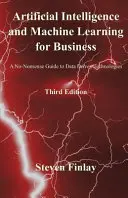 Sztuczna inteligencja i uczenie maszynowe dla biznesu: Bezsensowny przewodnik po technologiach opartych na danych - Artificial Intelligence and Machine Learning for Business: A No-Nonsense Guide to Data Driven Technologies