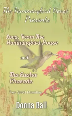 The Hummingbird House Presents: Miłość z Kolibrowego Domu i Wielkanocna Szarada - The Hummingbird House Presents: Love From the Hummingbird House and The Easter Charade