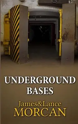 Podziemne bazy: Podziemne obiekty wojskowe i miasta pod naszymi stopami - Underground Bases: Subterranean Military Facilities and the Cities Beneath Our Feet