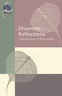 Refleksje nad Dhammą: Zebrane eseje Bhikkhu Bodhi - Dhamma Reflections: Collected Essays of Bhikkhu Bodhi