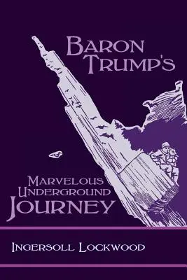 Wspaniała podziemna podróż barona Trumpa - Baron Trump's Marvelous Underground Journey