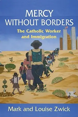 Miłosierdzie bez granic: Katolicki robotnik i imigracja - Mercy Without Borders: The Catholic Worker and Immigration