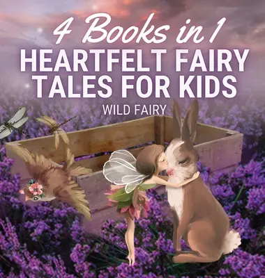 Serdeczne bajki dla dzieci: 4 książki w 1 - Heartfelt Fairy Tales for Kids: 4 Books in 1