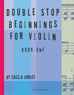 Początki podwójnego zatrzymania na skrzypce, zeszyt pierwszy - Double Stop Beginnings for Violin, Book One