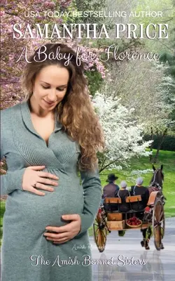 Dziecko dla Florence: Amish Romance - A Baby For Florence: Amish Romance